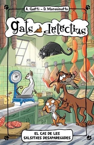 EL CAS DE LES SALSITXES DESAPAREGUDES | 9788424654887 | GATTI, ALESSANDRO/MOROSINOTTO, DAVIDE | Llibreria L'Altell - Llibreria Online de Banyoles | Comprar llibres en català i castellà online - Llibreria de Girona