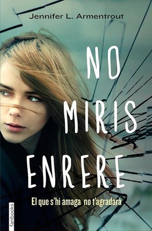 NO MIRIS ENRERE | 9788415745563 | JENNIFER L. ARMENTROUT | Llibreria Online de Banyoles | Comprar llibres en català i castellà online