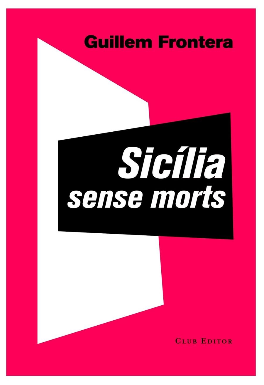 SICÍLIA SENSE MORTS | 9788473291897 | FRONTERA, GUILLEM | Llibreria L'Altell - Llibreria Online de Banyoles | Comprar llibres en català i castellà online - Llibreria de Girona