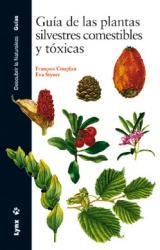 GUÍA DE LAS PLANTAS SILVESTRES COMESTIBLES Y TÓXICAS | 9788487334986 | COUPLAN, FRANÇOIS/STYNER, EVA | Llibreria Online de Banyoles | Comprar llibres en català i castellà online