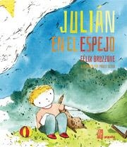 JULIÁN EN EL ESPEJO | 9788415851387 | BRUZZONE, FÉLIX | Llibreria L'Altell - Llibreria Online de Banyoles | Comprar llibres en català i castellà online - Llibreria de Girona