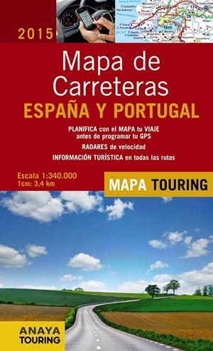 MAPA DE CARRETERAS DE ESPAÑA Y PORTUGAL 2015 | 9788499357386 | ANAYA TOURING | Llibreria L'Altell - Llibreria Online de Banyoles | Comprar llibres en català i castellà online - Llibreria de Girona