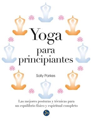 YOGA PARA PRINCIPIANTES | 9788415887034 | PARKES, SALLY | Llibreria Online de Banyoles | Comprar llibres en català i castellà online