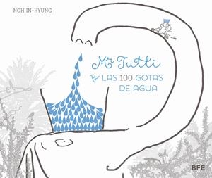 MR TUTTI Y LAS 100 GOTAS DE AGUA | 9788415208655 | IN-KYUNG, NOH | Llibreria Online de Banyoles | Comprar llibres en català i castellà online
