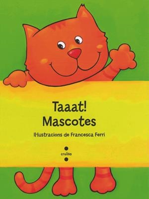 TAAAT!MASCOTES | 9788466137300 | FERRI, FRANCESCA | Llibreria Online de Banyoles | Comprar llibres en català i castellà online