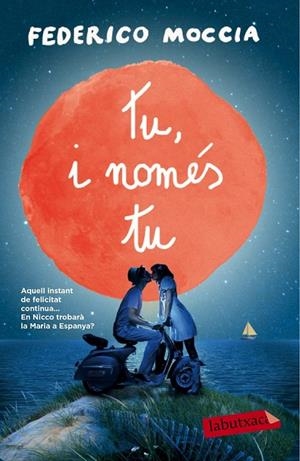 TU, I NOMÉS TU | 9788499309781 | FEDERICO MOCCIA | Llibreria Online de Banyoles | Comprar llibres en català i castellà online