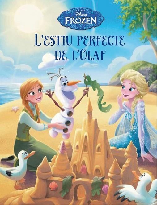 FROZEN. L' ESTIU PERFECTE DE L' OLAF | 9788490577738 | DISNEY | Llibreria Online de Banyoles | Comprar llibres en català i castellà online