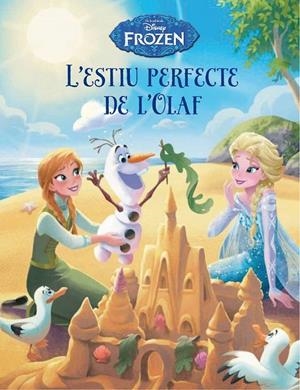 FROZEN. L' ESTIU PERFECTE DE L' OLAF | 9788490577738 | DISNEY | Llibreria Online de Banyoles | Comprar llibres en català i castellà online