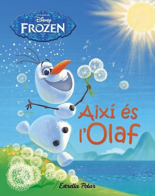 FROZEN. AIXÍ ÉS L'OLAF | 9788490577745 | DISNEY | Llibreria Online de Banyoles | Comprar llibres en català i castellà online