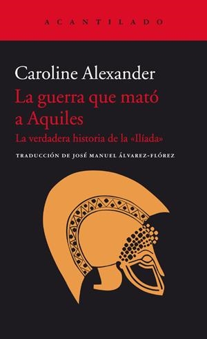 GUERRA QUE MATÓ A AQUILES, LA | 9788416011438 | ALEXANDER, CAROLINE | Llibreria L'Altell - Llibreria Online de Banyoles | Comprar llibres en català i castellà online - Llibreria de Girona