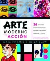 ARTE MODERNO EN ACCIÓN | 9788426141132 | PITAMIC, MAJA/LAIDLAW, JIL | Llibreria L'Altell - Llibreria Online de Banyoles | Comprar llibres en català i castellà online - Llibreria de Girona