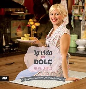 VIDA EN DOLÇ, LA | 9788415642947 | CARRILLO MARTÍN, RENATA | Llibreria L'Altell - Llibreria Online de Banyoles | Comprar llibres en català i castellà online - Llibreria de Girona