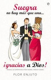 SUEGRA NO HAY MÁS QUE UNA... ¡GRACIAS A DIÓS! | 9788490603048 | ENJUTO, FLOR | Llibreria Online de Banyoles | Comprar llibres en català i castellà online
