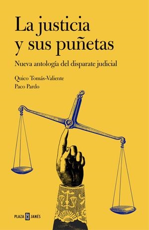 JUSTICIA Y SUS PUÑETAS, LA | 9788401347269 | TOMAS-VALIENTE,QUICO/PARDO,PACO | Llibreria Online de Banyoles | Comprar llibres en català i castellà online