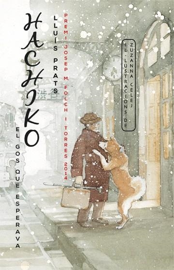 HACHIKO. EL GOS QUE ESPERAVA | 9788424655396 | PRATS MARTÍNEZ, LLUÍS | Llibreria Online de Banyoles | Comprar llibres en català i castellà online