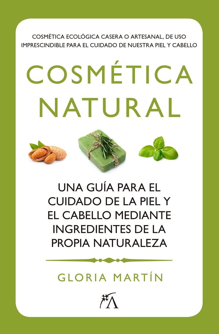 COSMÉTICA NATURAL | 9788416002160 | MARTÍN MUÑOZ, GLORIA | Llibreria L'Altell - Llibreria Online de Banyoles | Comprar llibres en català i castellà online - Llibreria de Girona