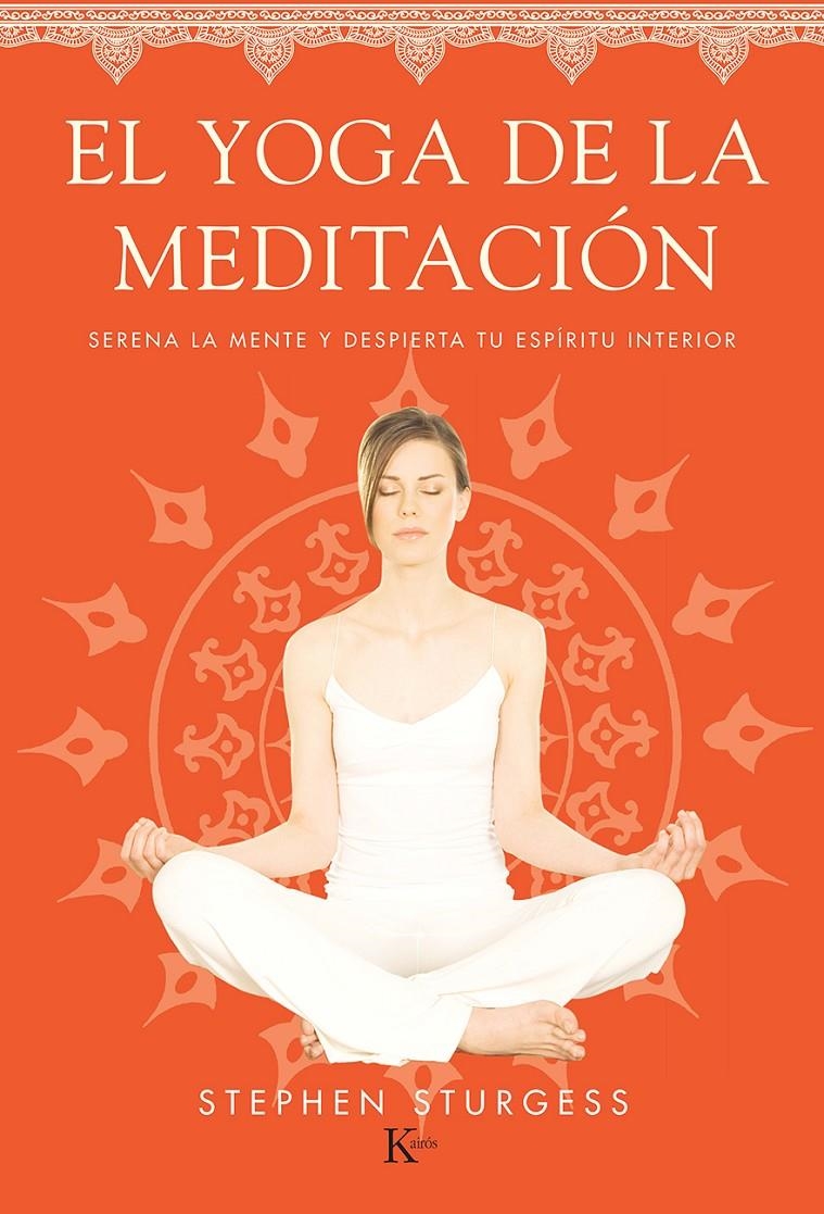YOGA DE LA MEDITACIÓN, EL | 9788499884226 | STURGESS, STEPHEN | Llibreria L'Altell - Llibreria Online de Banyoles | Comprar llibres en català i castellà online - Llibreria de Girona