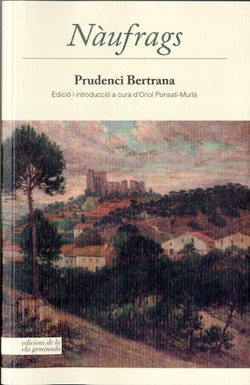 NÀUFRAGS | 9788494342400 | BERTRANA, PRUDENCI | Llibreria L'Altell - Llibreria Online de Banyoles | Comprar llibres en català i castellà online - Llibreria de Girona