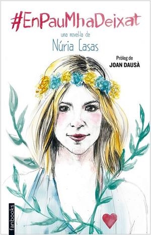 EN PAU M'HA DEIXAT | 9788416297139 | NÚRIA CASAS | Llibreria Online de Banyoles | Comprar llibres en català i castellà online