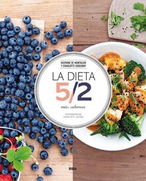 DIETA 5/2 MÁS SABROSA, LA | 9788490563335 | DEBEUGNY , CHARLOTTE/DE MONTALIER , DELPHINE | Llibreria L'Altell - Llibreria Online de Banyoles | Comprar llibres en català i castellà online - Llibreria de Girona