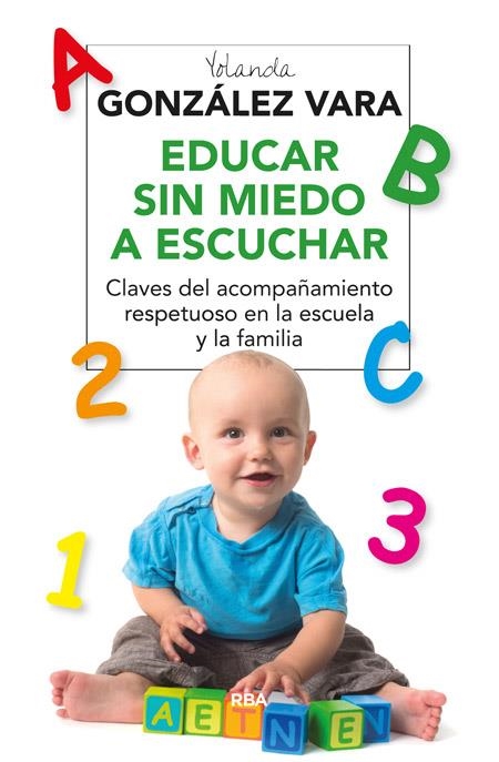 EDUCAR SIN MIEDO A ESCUCHAR | 9788416267118 | GONZALEZ VARA, YOLANDA | Llibreria L'Altell - Llibreria Online de Banyoles | Comprar llibres en català i castellà online - Llibreria de Girona