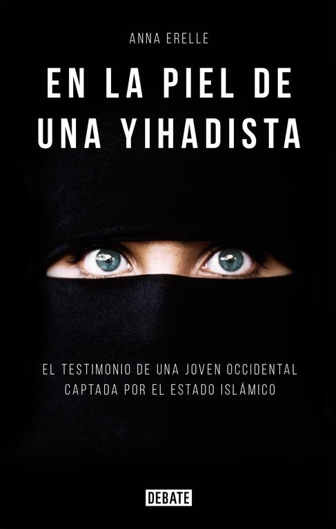 EN LA PIEL DE UNA YIHADISTA | 9788499925196 | ERELLE,ANNA | Llibreria Online de Banyoles | Comprar llibres en català i castellà online