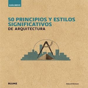 50 PRINCIPIOS Y ESTILOS SIGNIFICATIVOS DE ARQUITECTURA | 9788498018073 | DENISON, EDWARD | Llibreria L'Altell - Llibreria Online de Banyoles | Comprar llibres en català i castellà online - Llibreria de Girona