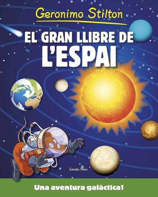 GERONIMO STILTON. EL GRAN LLIBRE DE L'ESPAI | 9788490576861 | GERONIMO STILTON | Llibreria Online de Banyoles | Comprar llibres en català i castellà online