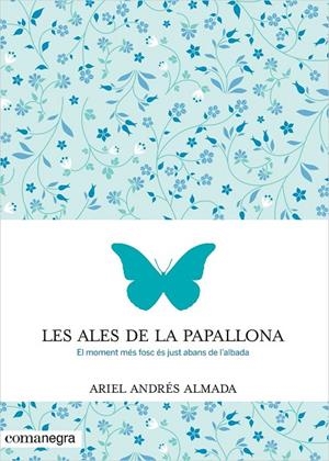 LES ALES DE LA PAPALLONA | 9788416033553 | ANDRÉS ALMADA, ARIEL | Llibreria L'Altell - Llibreria Online de Banyoles | Comprar llibres en català i castellà online - Llibreria de Girona