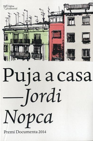 PUJA A CASA | 9788494348105 | NOPCA, JORDI | Llibreria L'Altell - Llibreria Online de Banyoles | Comprar llibres en català i castellà online - Llibreria de Girona