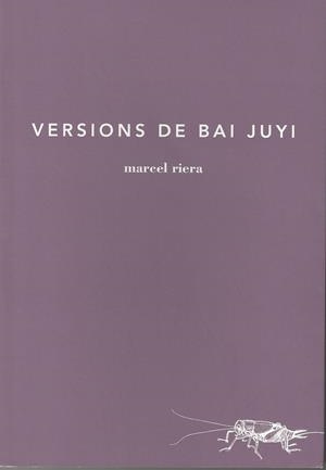 VERSIONS DE BAI JUYI | 9788494096495 | MARCEL RIERA BOU | Llibreria L'Altell - Llibreria Online de Banyoles | Comprar llibres en català i castellà online - Llibreria de Girona