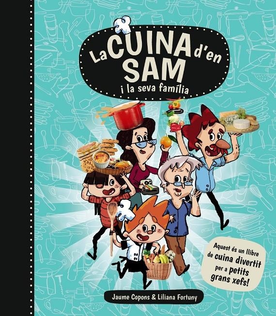 CUINA D'EN SAM I LA SEVA FAMÍLIA, LA | 9788448934989 | COPONS, JAUME | Llibreria L'Altell - Llibreria Online de Banyoles | Comprar llibres en català i castellà online - Llibreria de Girona