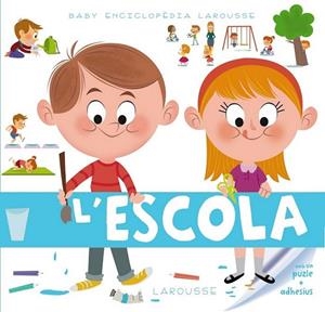 BABY ENCICLOPÈDIA. L ' ESCOLA | 9788415785989 | LAROUSSE EDITORIAL | Llibreria Online de Banyoles | Comprar llibres en català i castellà online