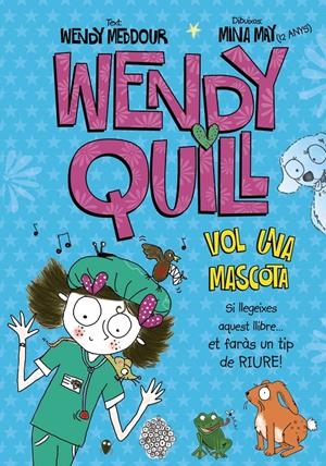 WENDY QUILL VOL UNA MASCOTA | 9788499065687 | MEDDOUR, WENDY | Llibreria L'Altell - Llibreria Online de Banyoles | Comprar llibres en català i castellà online - Llibreria de Girona