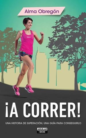 ¡A CORRER! | 9788403514768 | OBREGON, ALMA | Llibreria L'Altell - Llibreria Online de Banyoles | Comprar llibres en català i castellà online - Llibreria de Girona