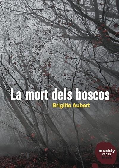 MORT DELS BOSCOS, LA | 9788494307386 | AUBERT, BRIGITTE | Llibreria L'Altell - Llibreria Online de Banyoles | Comprar llibres en català i castellà online - Llibreria de Girona