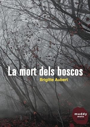 MORT DELS BOSCOS, LA | 9788494307386 | AUBERT, BRIGITTE | Llibreria Online de Banyoles | Comprar llibres en català i castellà online
