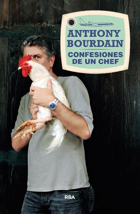 CONFESIONES DE UN CHEF | 9788490564516 | BOURDAIN , ANTHONY | Llibreria L'Altell - Llibreria Online de Banyoles | Comprar llibres en català i castellà online - Llibreria de Girona