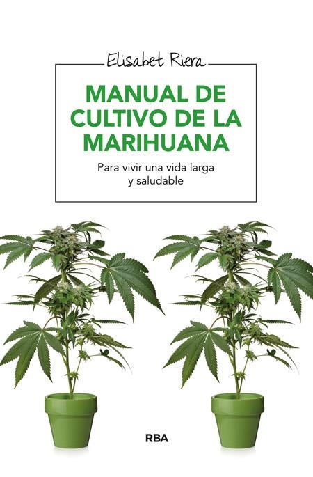 MANUAL DE CULTIVO DE LA MARIHUANA | 9788416267057 | RIERA MILLAN, ELISABET | Llibreria L'Altell - Llibreria Online de Banyoles | Comprar llibres en català i castellà online - Llibreria de Girona
