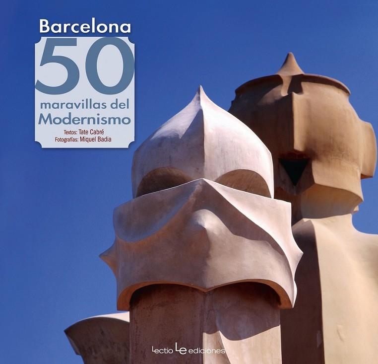 BARCELONA. 50 MARAVILLAS DEL MODERNISMO | 9788416012480 | CABRÉ MASSOT, TATE | Llibreria L'Altell - Llibreria Online de Banyoles | Comprar llibres en català i castellà online - Llibreria de Girona