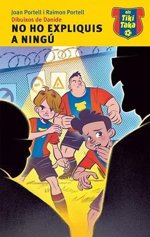 NO HO EXPLIQUIS A NINGÚ | 9788415975427 | PORTELL RIFÀ, JOAN/PORTELL RIFÀ, RAIMON | Llibreria Online de Banyoles | Comprar llibres en català i castellà online