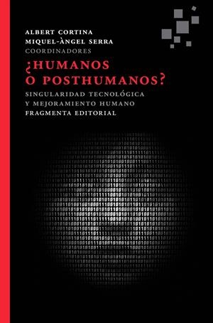 ¿HUMANOS O POSTHUMANOS? | 9788415518143 | CORTINA, ALBERT/SERRA, MIQUEL-ÀNGEL | Llibreria L'Altell - Llibreria Online de Banyoles | Comprar llibres en català i castellà online - Llibreria de Girona