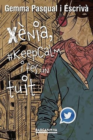 XÈNIA, #KEEPCALM I FES UN TUIT | 9788448936013 | PASQUAL ESCRIVÀ, GEMMA | Llibreria L'Altell - Llibreria Online de Banyoles | Comprar llibres en català i castellà online - Llibreria de Girona
