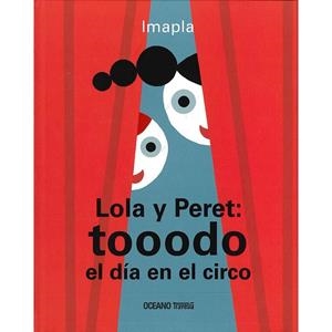 LOLA Y PERET: TOOODO EL DÍA EN EL CIRCO | 9786077353898 | IMAPLA | Llibreria L'Altell - Llibreria Online de Banyoles | Comprar llibres en català i castellà online - Llibreria de Girona