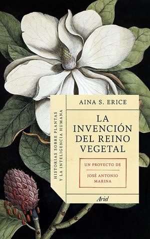INVENCIÓN DEL REINO VEGETAL, LA | 9788434419469 | AINA S. ERICE/JOSÉ ANTONIO MARINA | Llibreria Online de Banyoles | Comprar llibres en català i castellà online