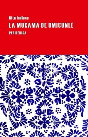 LA MUCAMA DE OMICUNLÉ | 9788416291083 | INDIANA, RITA | Llibreria Online de Banyoles | Comprar llibres en català i castellà online