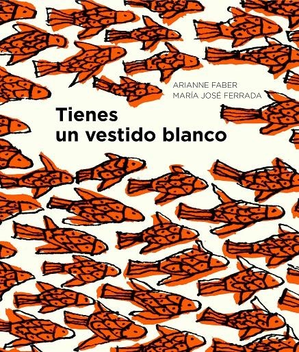 TIENES UN VESTIDO BLANCO | 9788494285479 | FERRADA LEFENDI, MARÍA JOSÉ/FABER, ARIANNE | Llibreria L'Altell - Llibreria Online de Banyoles | Comprar llibres en català i castellà online - Llibreria de Girona