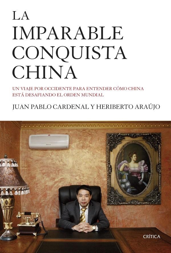 IMPARABLE CONQUISTA CHINA, LA | 9788498928143 | JUAN PABLO CARDENAL/HERIBERTO ARAÚJO | Llibreria Online de Banyoles | Comprar llibres en català i castellà online