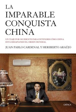 IMPARABLE CONQUISTA CHINA, LA | 9788498928143 | JUAN PABLO CARDENAL/HERIBERTO ARAÚJO | Llibreria L'Altell - Llibreria Online de Banyoles | Comprar llibres en català i castellà online - Llibreria de Girona