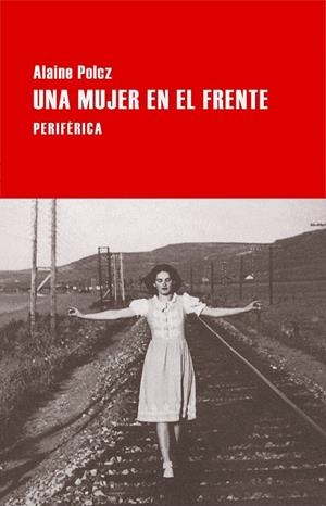 UNA MUJER EN EL FRENTE | 9788416291120 | POLCZ, ALAINE | Llibreria Online de Banyoles | Comprar llibres en català i castellà online